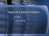 Dentistry Basics : What are the most common warning signs of a dental problem?