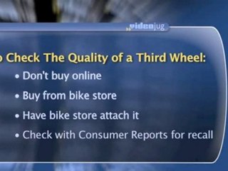 How To Ensure The Quality Of A Third Wheel Attachment On Your Bicycle : How do I ensure the quality of a third wheel attachment?