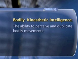 Types Of Intelligence : What is "bodily-kinesthetic" intelligence?