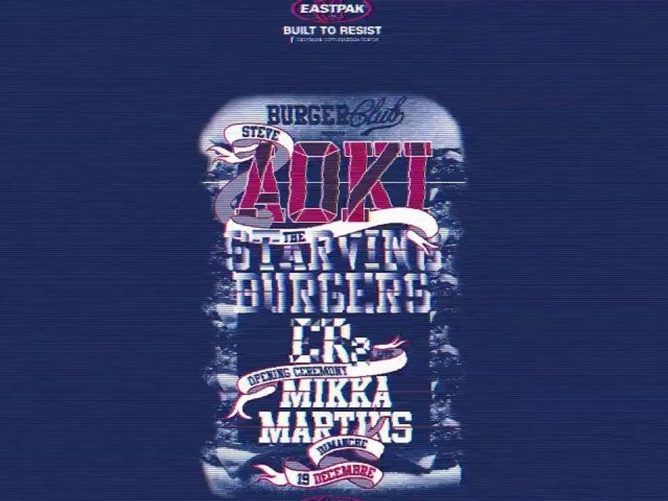 BURGER CLUB Vs STEVE AOKI, THE STARVING BURGERS & ER2 !