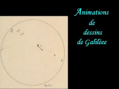 vidéo1 tâches solaires: animation de dessins de Galilée