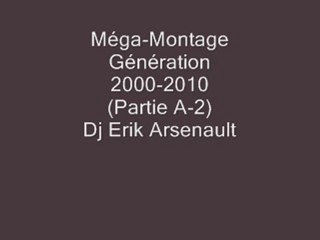 Montage génération 2000-2010 (Partie A-2)-Erik Arsenault