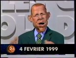 Extrait De l'emission LES GUIGNOLS DE L'INFO Février 1999 C 