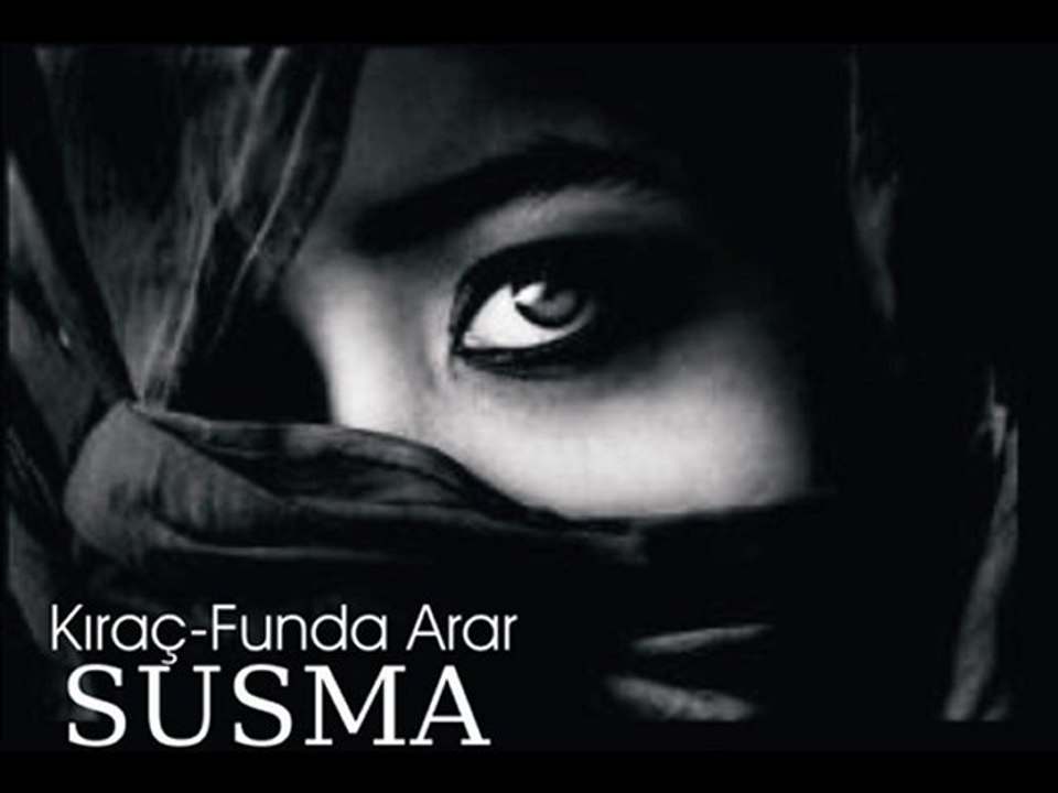 Kıraç-Funda Arar ( Susma)