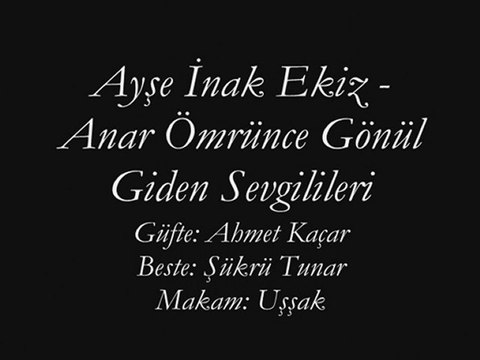 Ayşe İnak Ekiz-Anar Ömrünce Gönül Giden Sevgilileri