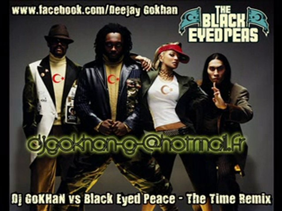 Dj GoKHaN - Black Eyed Peace - The Time Remix