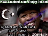 Dj GoKHaN vs 50 Cent Candy Shop 2011 Remix klip
