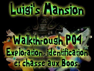 Walkthrough L Mansion - P04 - Chasse aux Boos