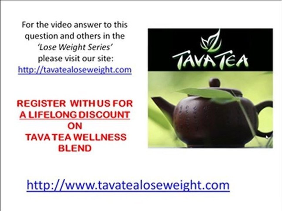 ANSWER TO QUESTION: 2. WHAT Why is Tava Tea