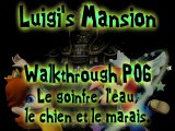 Walkthrough L Mansion - P06 - Goinfre, eau, chien, marais