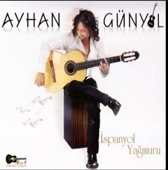 Ayhan Günyıl - İspanyol Yağmuru