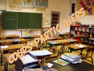Cours  "trés" particuliers
