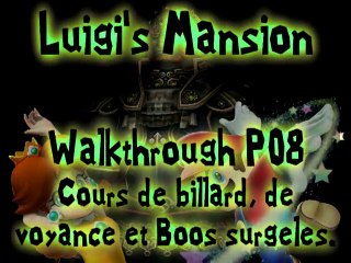 Walkthrough L Mansion - P08 - Billard, Voyance et Boos gelés