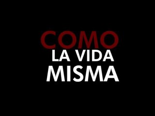 Como La Vida Misma Spot4 HD [20seg] Español