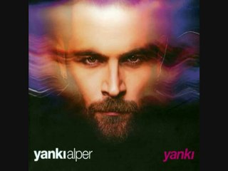 Yankı Alper - Ben Bir Kere Sevmişim Seni