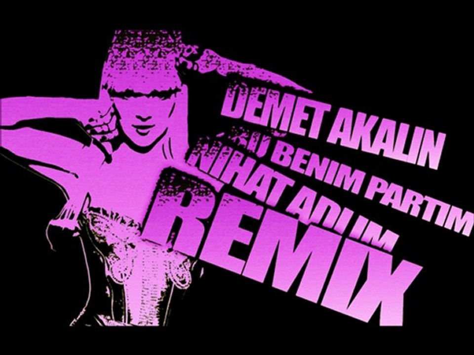 Demet Akalın - Bu benim partim (Nihat Adlim remix 2011)