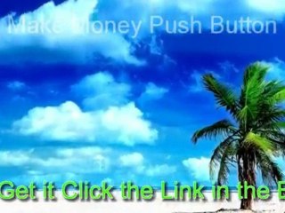 Push Button Make Money Online