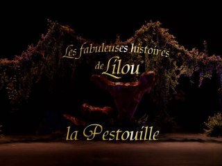 Les fabuleuses histoires de Lilou, la Pestouille