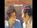 Mazhar ve Fuat - Türküz Türkü Cağırırız