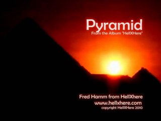 "PYRAMID" by HellXHere composed  by Fred Hamm