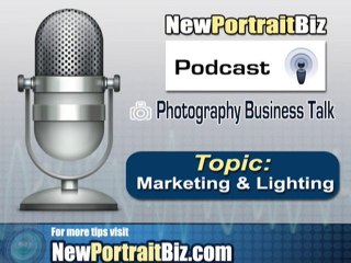 NewPortraitBiz Podcast – Marketing and Lighting