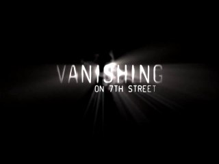Vanishing on 7th Street - Spot TV #1 - Everybody's Gone