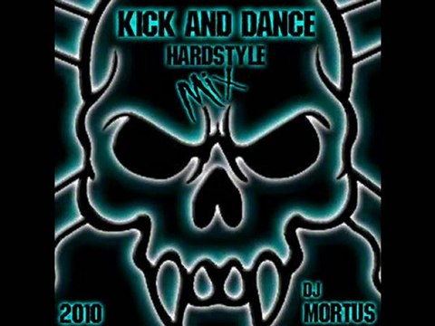 DJ MORTUS - KICK AND DANCE HARDSTYLE MIX