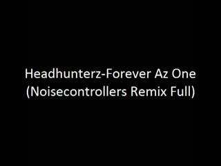 Forever Az One (Noisecontrollers Remix Full)