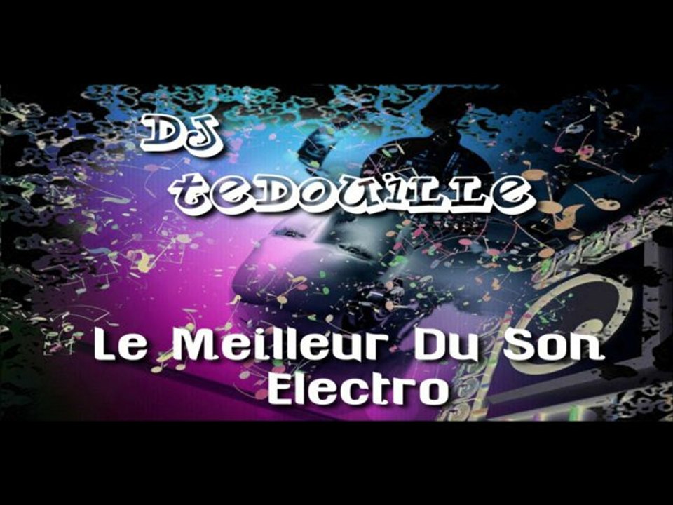 DJ TEDOUILLE MIX ELECTRO PART6