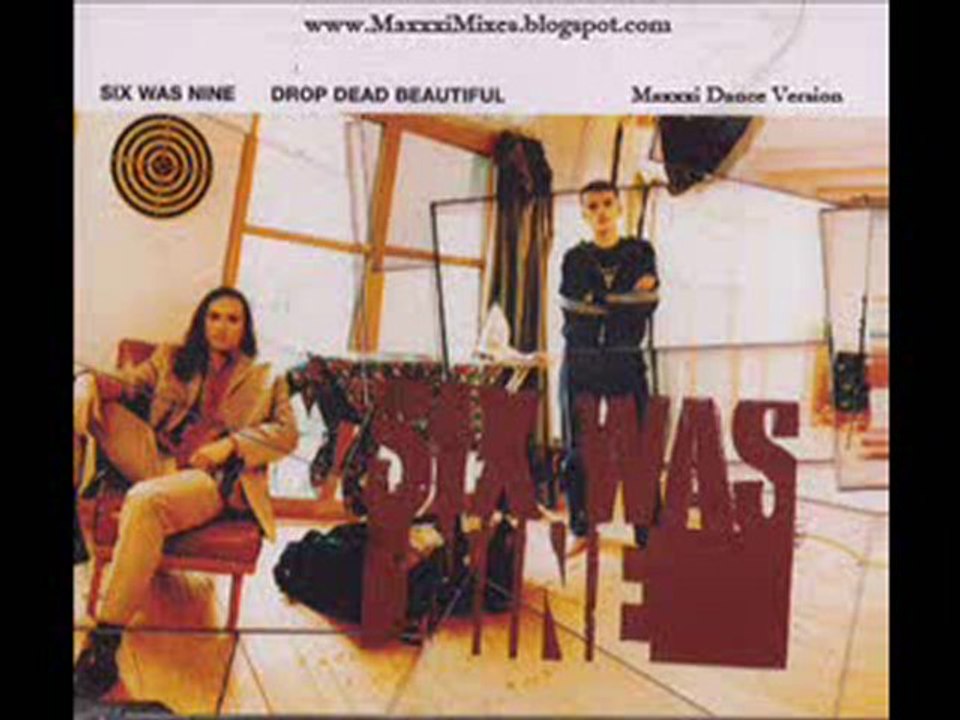 Six Was Nine - Drop Dead Beautiful (Maxxxi Dance Mix)