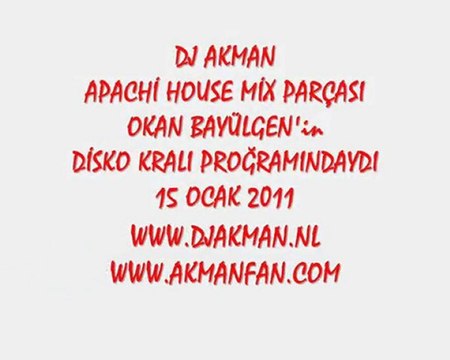 Disko Kralı - DJ Akman Apachi House Mix 15 Ocak 2011