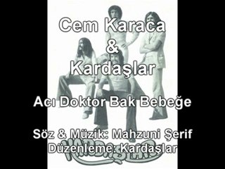 Cem Karaca & Kardaşlar - Acı Doktor Bak Bebeğe