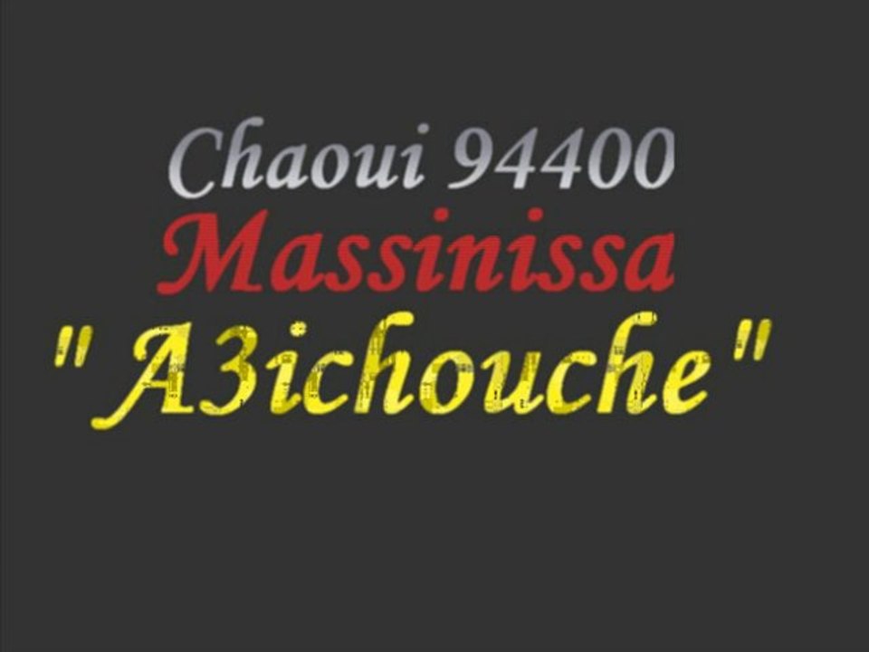 Massinissa - A3ichouche (Chaoui)