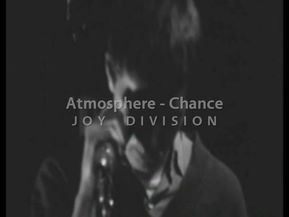 Joy Division - Atmosphere - Chance - MMXI