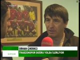 Orhan Çıkrıkcı-Trabzonspor Cok İyi Yolda