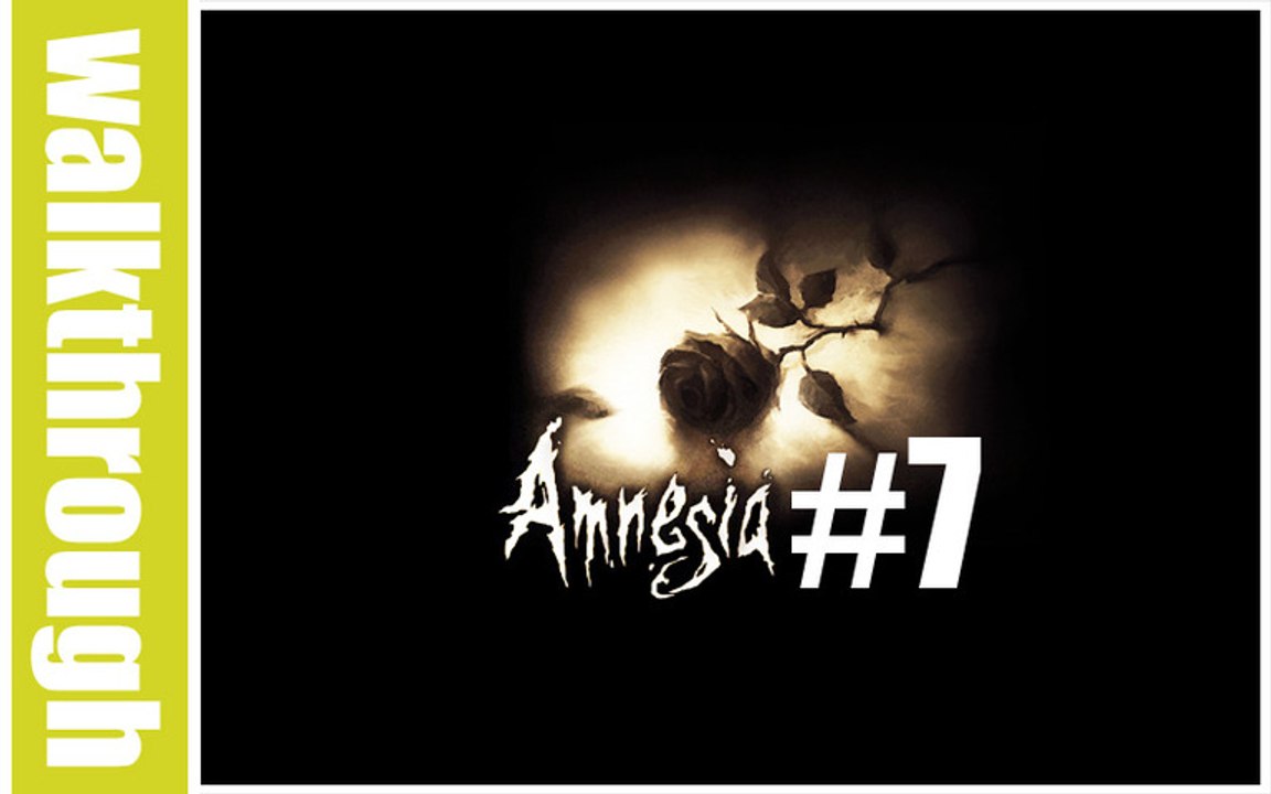 (WT) Amnesia : The Dark Descent - Episode 7 (PC HD)