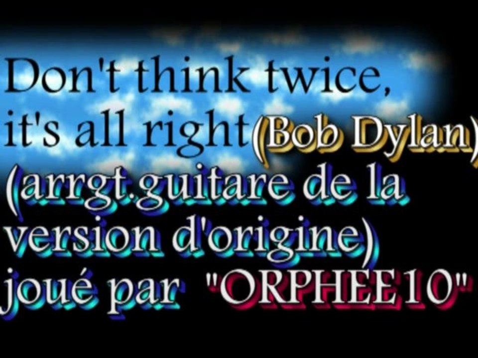 Don't Think Twice,I'ts All Right(Bob Dylan)_arrgt.ORPHEE10