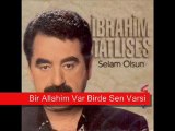 Ibrahim Tatlises - Bir Allahim Var[DuYgU]