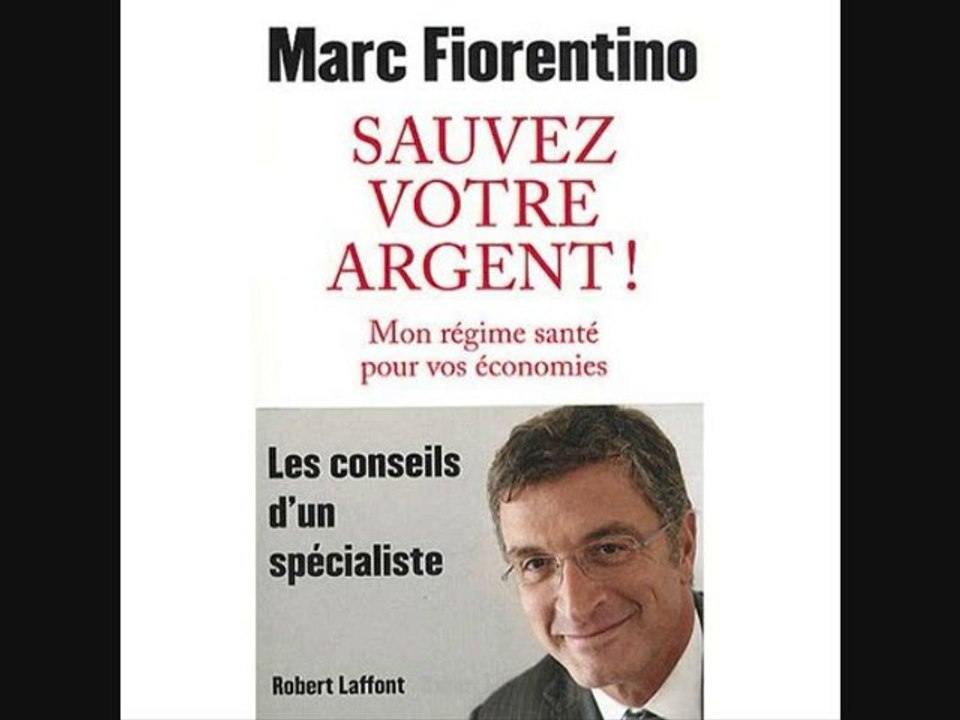Marc Fiorentino - Sauvez votre argent 1/3