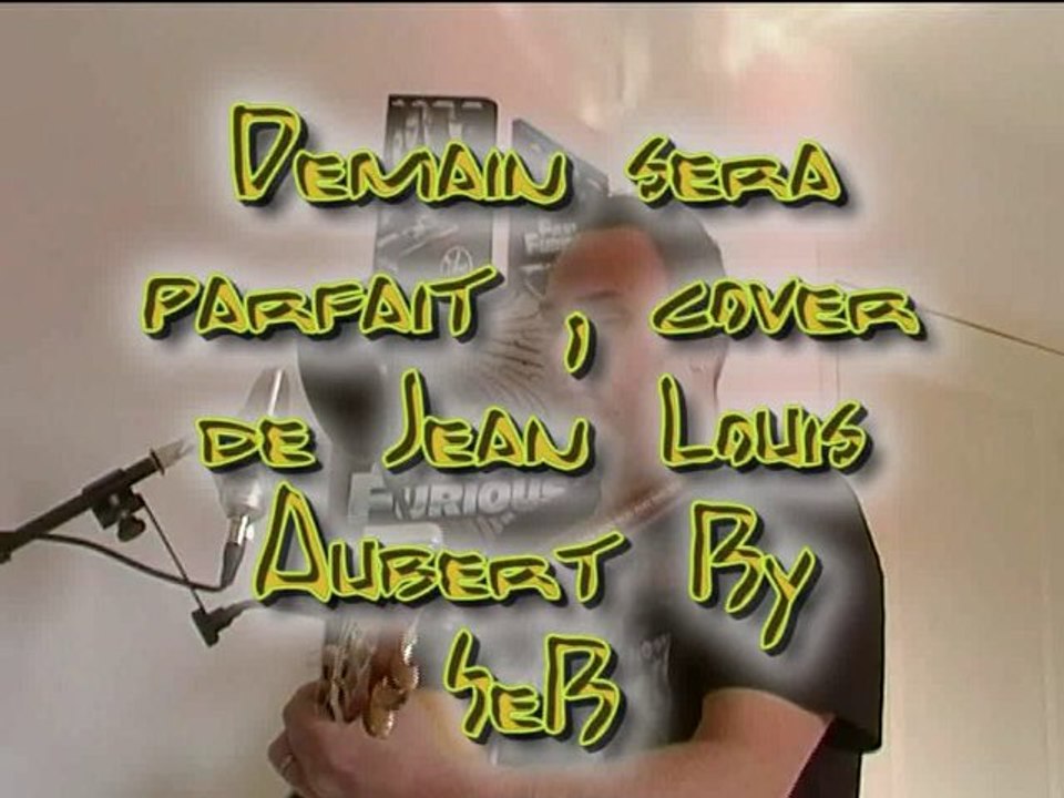 Jean Louis Aubert demain sera parfait acoustique by seb