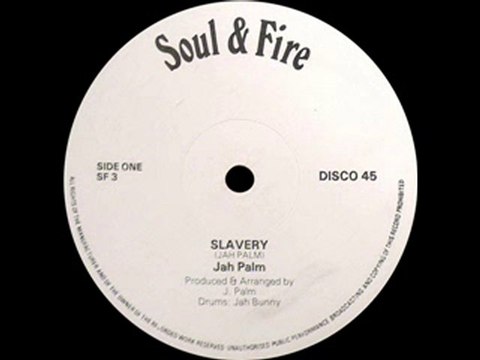 Jah Palm - Slavery (SOUL & FIRE) 7 - Reggae