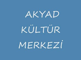 NEMRUDUN KIZI  AKYAD  KÜLTÜR MERKEZİ