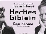 Cem Karaca & Nazım Hikmet - HERKES GİBİSİN (kendi sesi)
