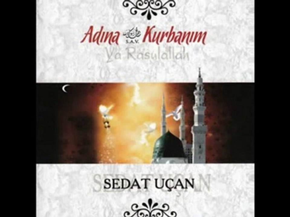 Sedat Ucan - Adına Kurbanım Ya Rasulallah | islamseli.net