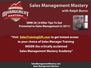 6 Killer Tips To Get Promoted to Sales Management in 2011!
