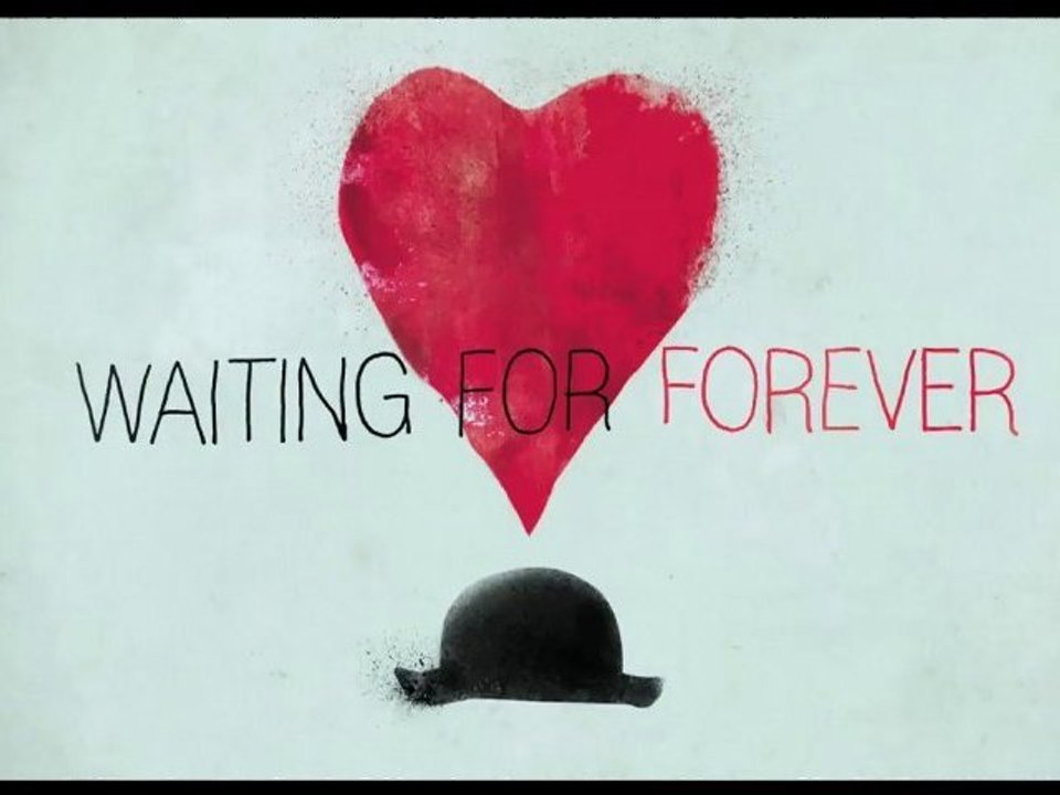 Waiting for Forever
