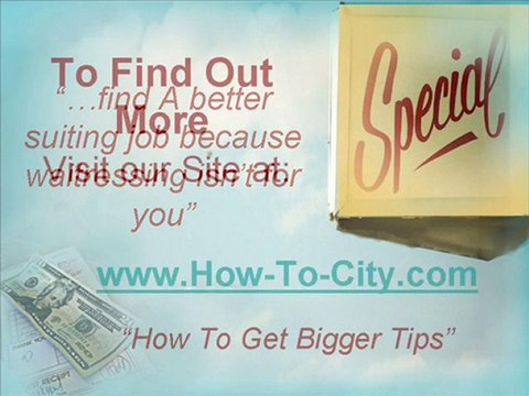 How to earn and make bigger tips-easy tips for big tips