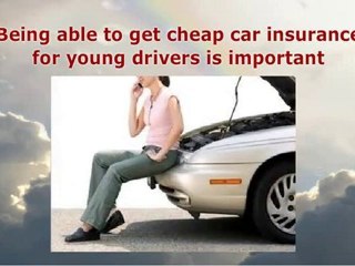 Drivers under 21 can also have cheap car insurance for young