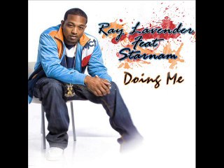 ray lavender feat starnam - doing me 2011