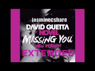 David Guetta Ft. Novel_Missing You Extended By jasminecshare